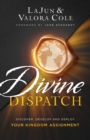 Divine Dispatch - Discover, Develop and Deploy Your Kingdom Assignment - Book