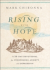 Rising with Hope : A 30-Day Devotional for Overcoming Anxiety and Depression - Book