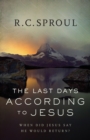The Last Days according to Jesus – When Did Jesus Say He Would Return? - Book