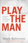 Play the Man : Becoming the Man God Created You to Be - Book
