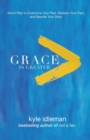 Grace Is Greater - God`s Plan to Overcome Your Past, Redeem Your Pain, and Rewrite Your Story - Book