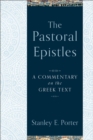The Pastoral Epistles - A Commentary on the Greek Text - Book