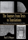 The Journey from Texts to Translations - The Origin and Development of the Bible - Book