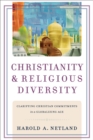 Christianity and Religious Diversity - Clarifying Christian Commitments in a Globalizing Age - Book