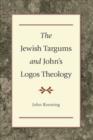 The Jewish Targums and John`s Logos Theology - Book
