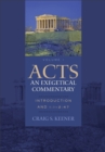 Acts: An Exegetical Commentary : Introduction and 1:1-2:47 - Book