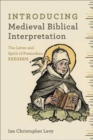 Introducing Medieval Biblical Interpretation - The Senses of Scripture in Premodern Exegesis - Book
