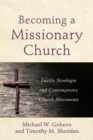 Becoming a Missionary Church – Lesslie Newbigin and Contemporary Church Movements - Book