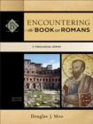 Encountering the Book of Romans - A Theological Survey - Book