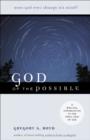 God of the Possible - A Biblical Introduction to the Open View of God - Book