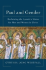 Paul and Gender - Reclaiming the Apostle`s Vision for Men and Women in Christ - Book