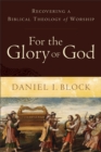 For the Glory of God – Recovering a Biblical Theology of Worship - Book