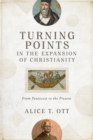 Turning Points in the Expansion of Christianity - From Pentecost to the Present - Book