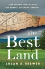 The Best Land : Four Hundred Years of Love and Betrayal on Oneida Territory - Book