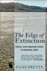 The Edge of Extinction : Travels with Enduring People in Vanishing Lands - eBook