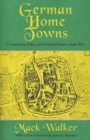 German Home Towns : Community, State, and General Estate, 1648-1871 - eBook