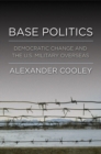 Base Politics : Democratic Change and the U.S. Military Overseas - eBook