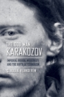 The Odd Man Karakozov : Imperial Russia, Modernity, and the Birth of Terrorism - eBook