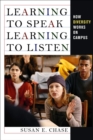 Learning to Speak, Learning to Listen : How Diversity Works on Campus - eBook