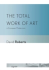 The Total Work of Art in European Modernism - eBook