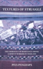 Textures of Struggle : The Emergence of Resistance among Garment Workers in Thailand - eBook