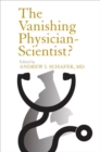The Vanishing Physician-Scientist? - eBook