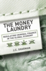 Money Laundry : Regulating Criminal Finance in the Global Economy - eBook