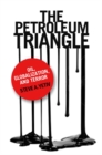 Petroleum Triangle : Oil, Globalization, and Terror - eBook