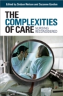 The Complexities of Care : Nursing Reconsidered - eBook