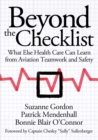 Beyond the Checklist : What Else Health Care Can Learn from Aviation Teamwork and Safety - eBook