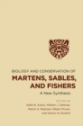 Biology and Conservation of Martens, Sables, and Fishers : A New Synthesis - eBook