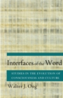 Interfaces of the Word : Studies in the Evolution of Consciousness and Culture - eBook