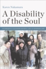 A Disability of the Soul : An Ethnography of Schizophrenia and Mental Illness in Contemporary Japan - eBook