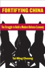 Fortifying China : The Struggle to Build a Modern Defense Economy - eBook