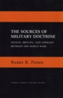 Sources of Military Doctrine : France, Britain, and Germany Between the World Wars - eBook