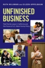 Unfinished Business : Paid Family Leave in California and the Future of U.S. Work-Family Policy - eBook
