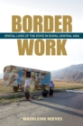 Border Work : Spatial Lives of the State in Rural Central Asia - eBook
