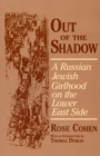 Out of the Shadow : A Russian Jewish Girlhood on the Lower East Side - eBook
