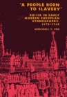People Born to Slavery" : Russia in Early Modern European Ethnography, 1476-1748 - eBook
