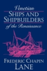 Venetian Ships and Shipbuilders of the Renaissance - Book