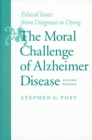 The Moral Challenge of Alzheimer Disease - eBook