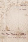 The New Nature of Maps : Essays in the History of Cartography - Book