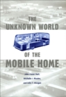The Unknown World of the Mobile Home - eBook