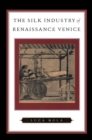 The Silk Industry of Renaissance Venice - eBook