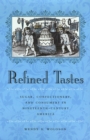 Refined Tastes : Sugar, Confectionery, and Consumers in Nineteenth-Century America - eBook