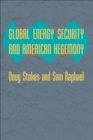 Global Energy Security and American Hegemony - eBook
