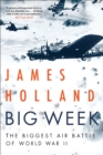 Big Week : The Biggest Air Battle of World War II - eBook