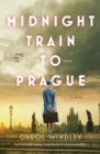 Midnight Train to Prague : A Novel - eBook
