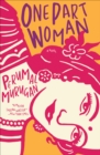 One Part Woman : A Novel - eBook