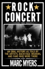 Rock Concert : An Oral History as Told by the Artists, Backstage Insiders, and Fans Who Were There - eBook